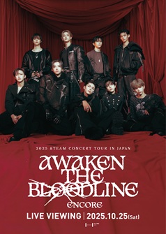 2025 &TEAM CONCERT TOUR AWAKEN THE BLOODLINE ENCORE in JAPAN